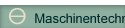        Maschinentechnik